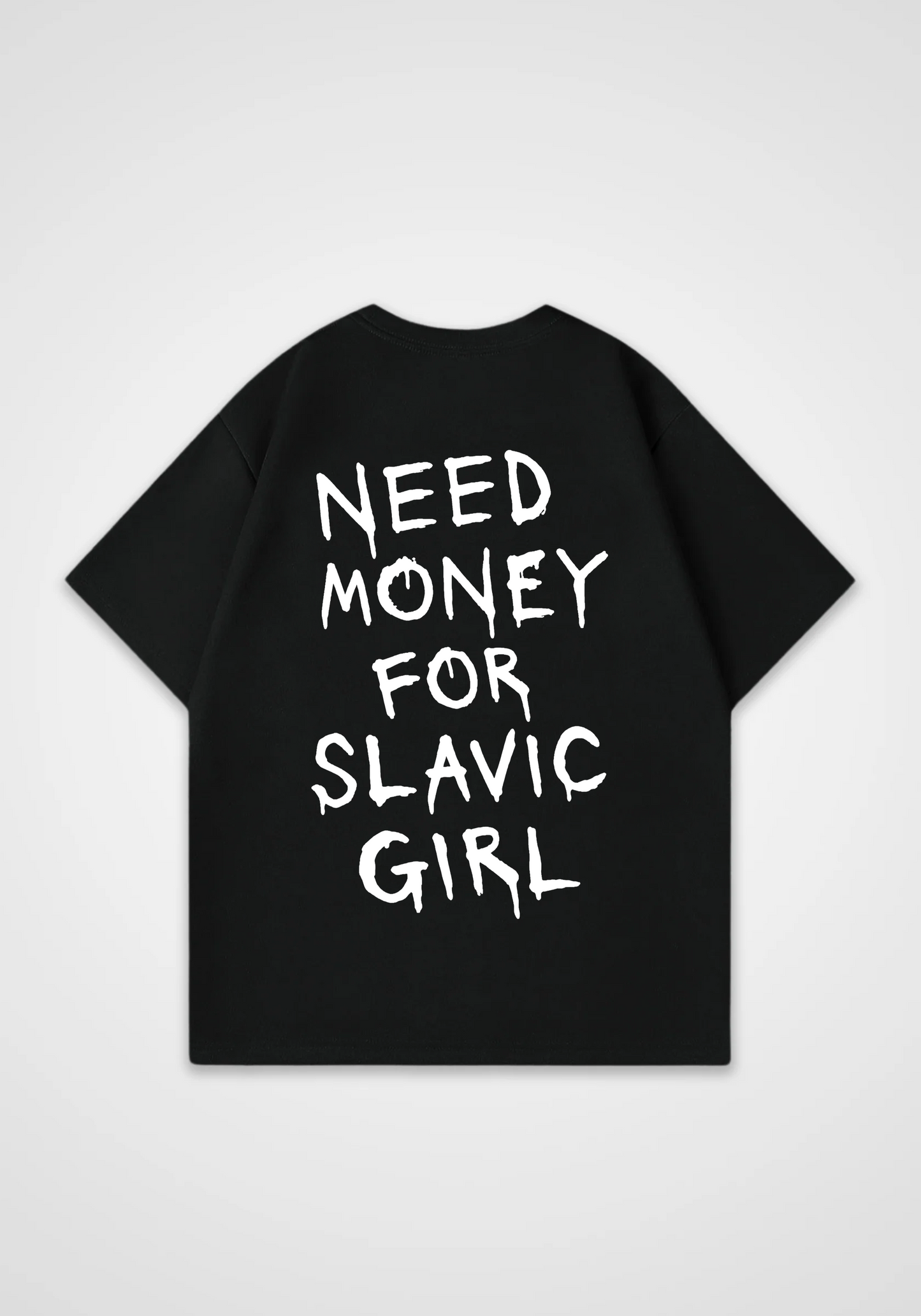 Need money for Slavic Girls Oversized Shirt - Black Back (Designed)
