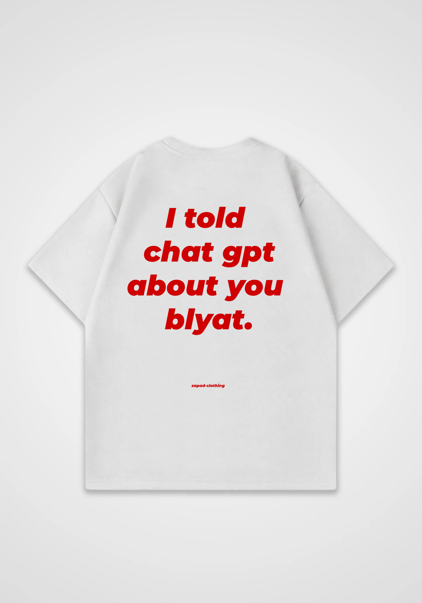 I told Chat GPT Oversized Shirt - White Back (Designed)