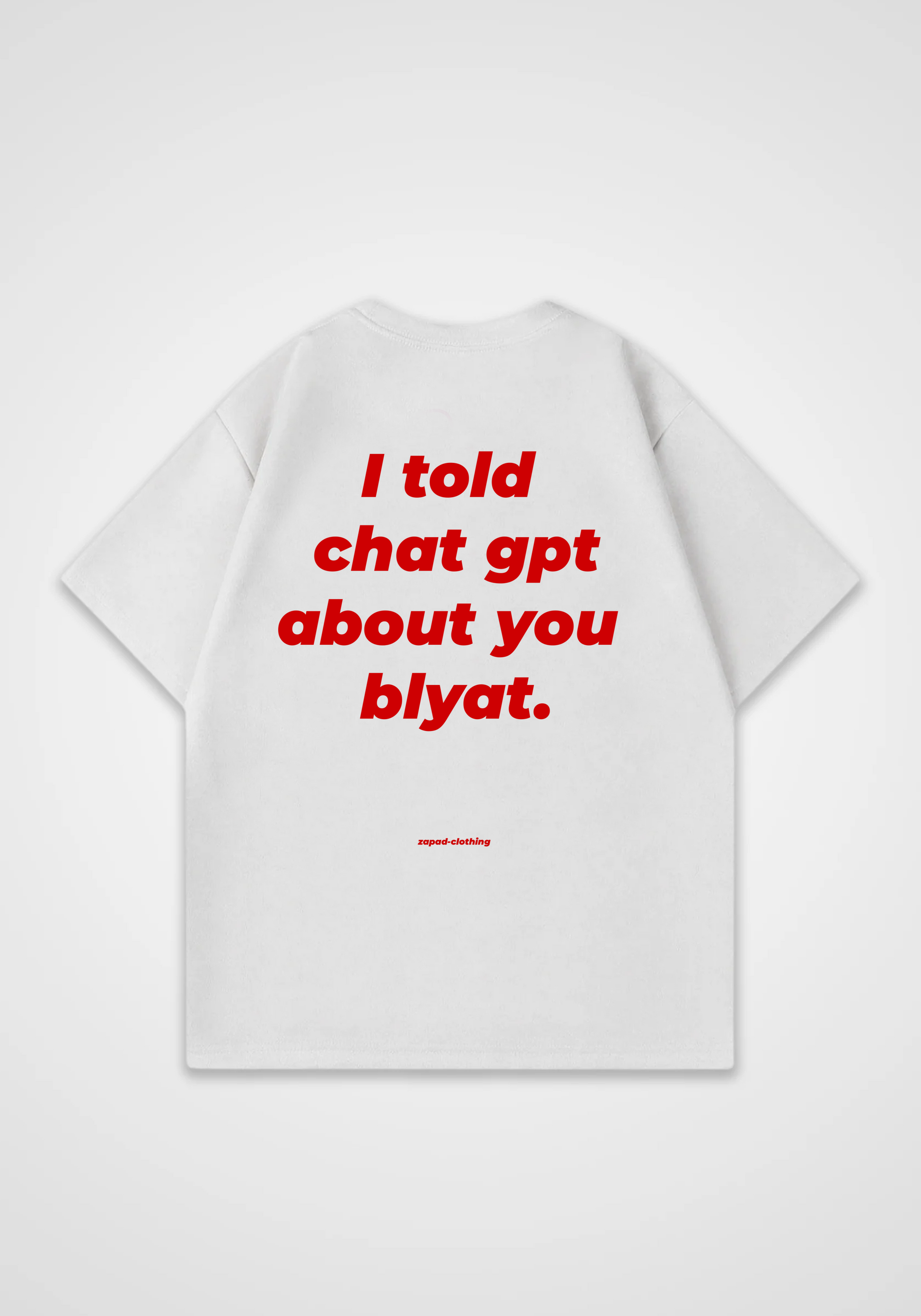 I told Chat GPT Oversized Shirt - White Back (Designed)