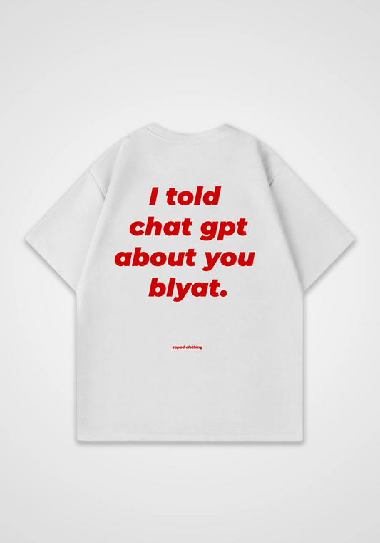 I told Chat GPT Oversized Shirt - White Back (Designed)