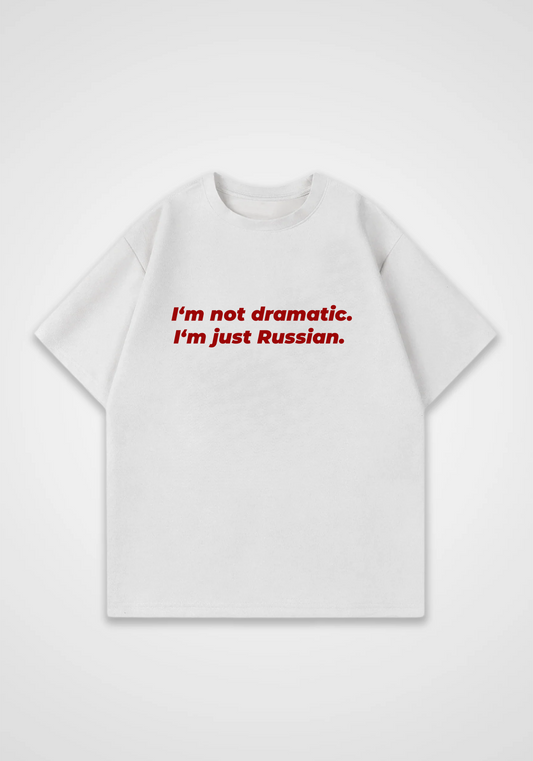 Im not dramatic Oversized Shirt - White Front (Designed)