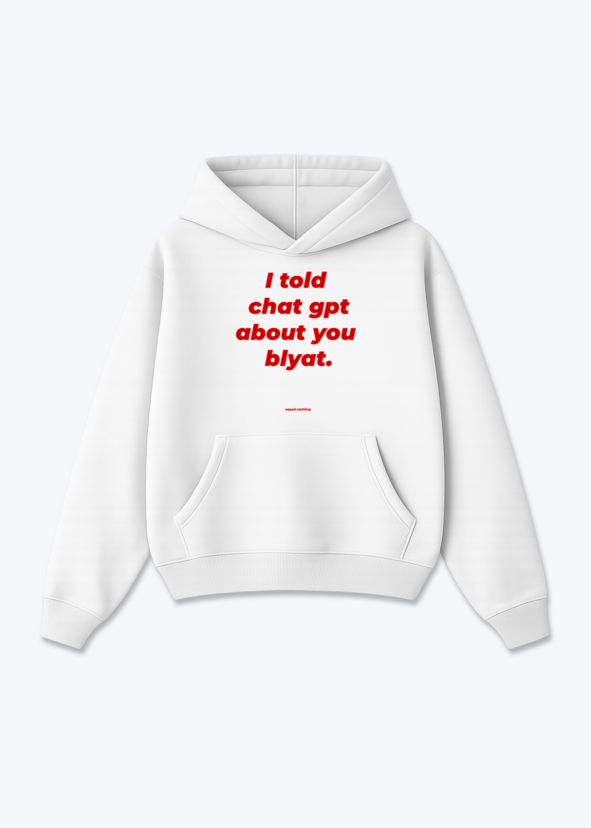 I Told ChatGPT Oversized Hoodie - White Front (Designed)